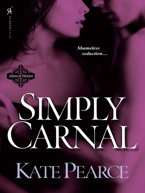 Title details for Simply Carnal by Kate Pearce - Available